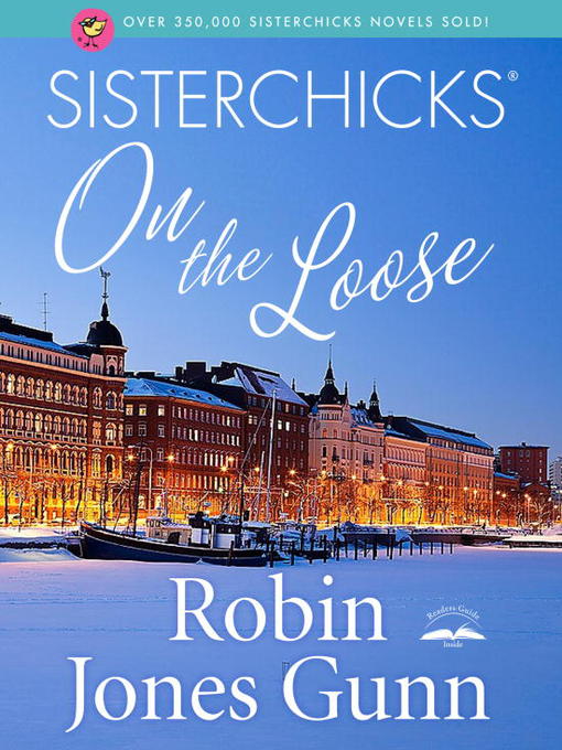 Title details for Sisterchicks on the Loose by Robin Jones Gunn - Available
